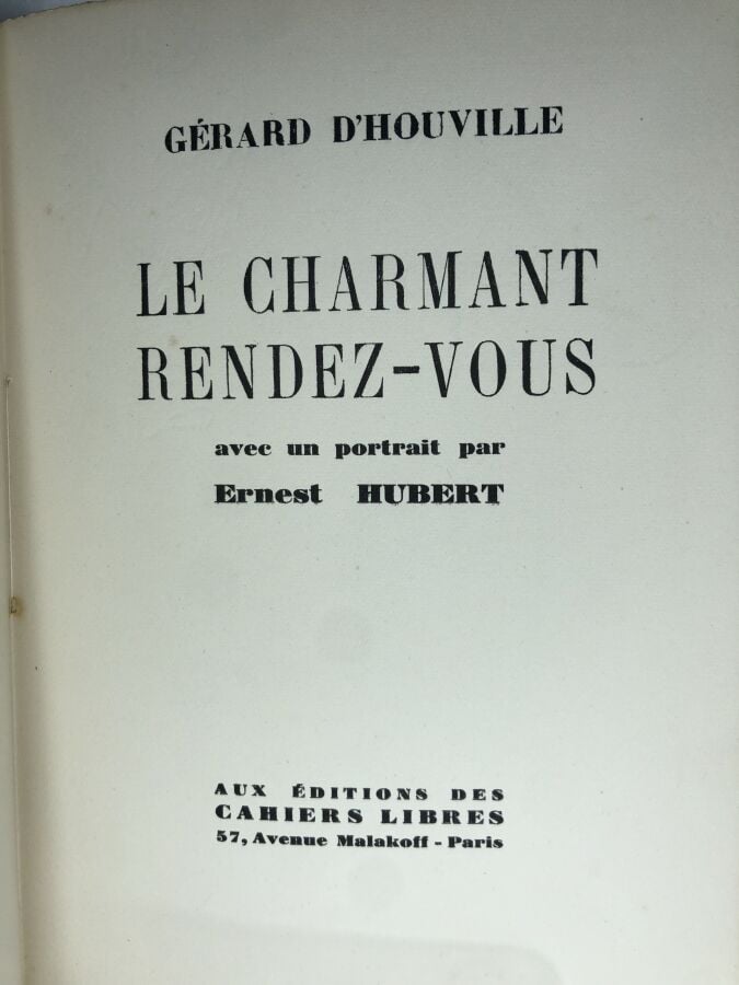 D'HOUVILLE (Gérard). - Le charmant rendez-vous. Édité à Paris chez Cahiers libr…