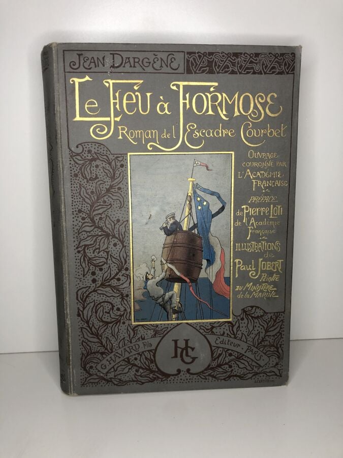 DARDEGNE (Jean). - Le feu à Formose. Édité à Paris chez G. Havard fils en 1897.…