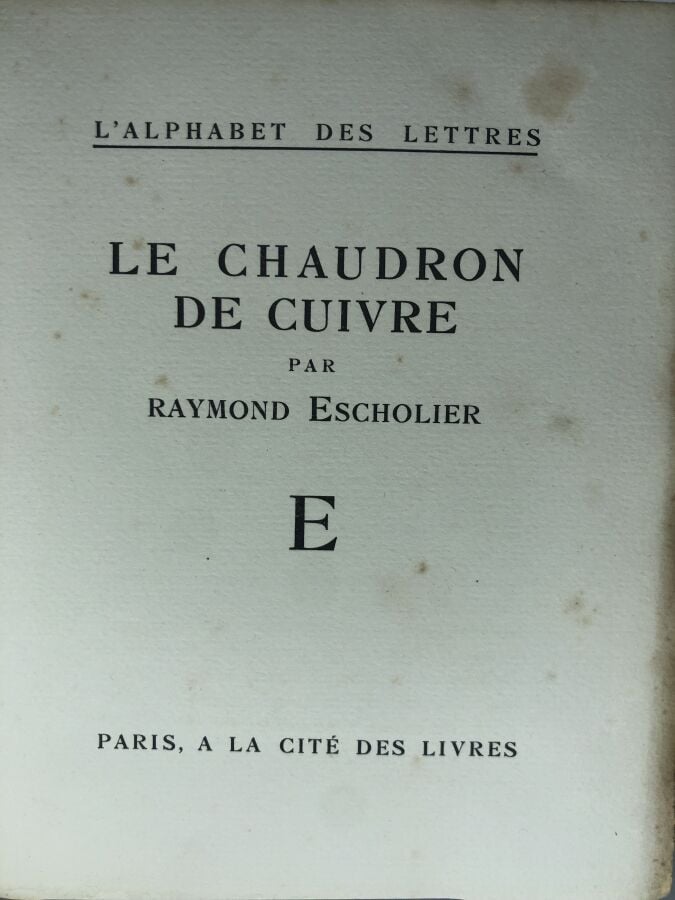 ESCHOLIER (Raymond). - Le chaudron de cuivre. Édité à Paris chez La cité des li…