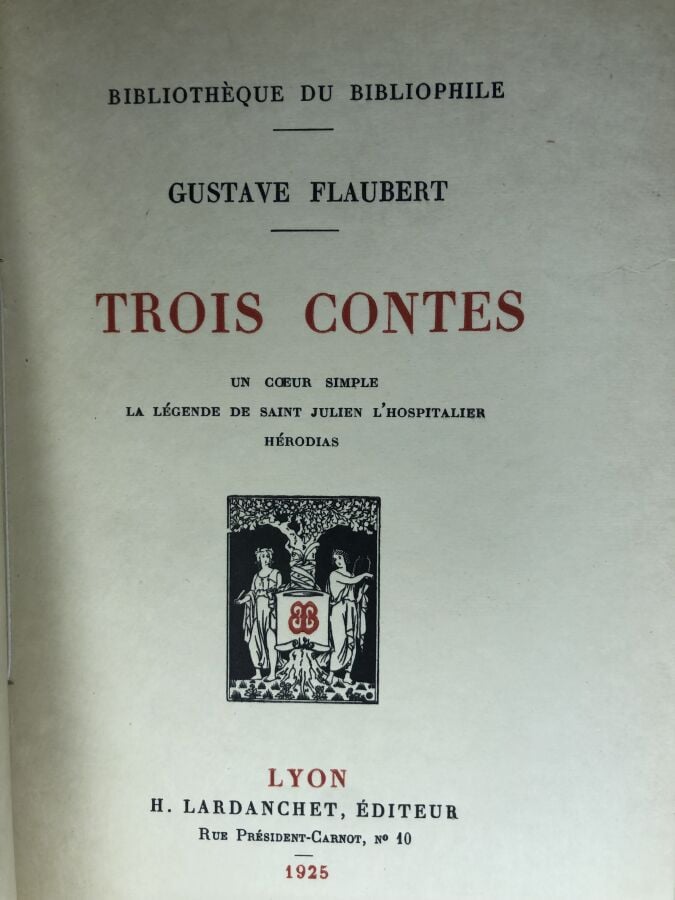 FLAUBERT (Gustave). - Trois contes, un couer simple, La légende de Saint Julien…