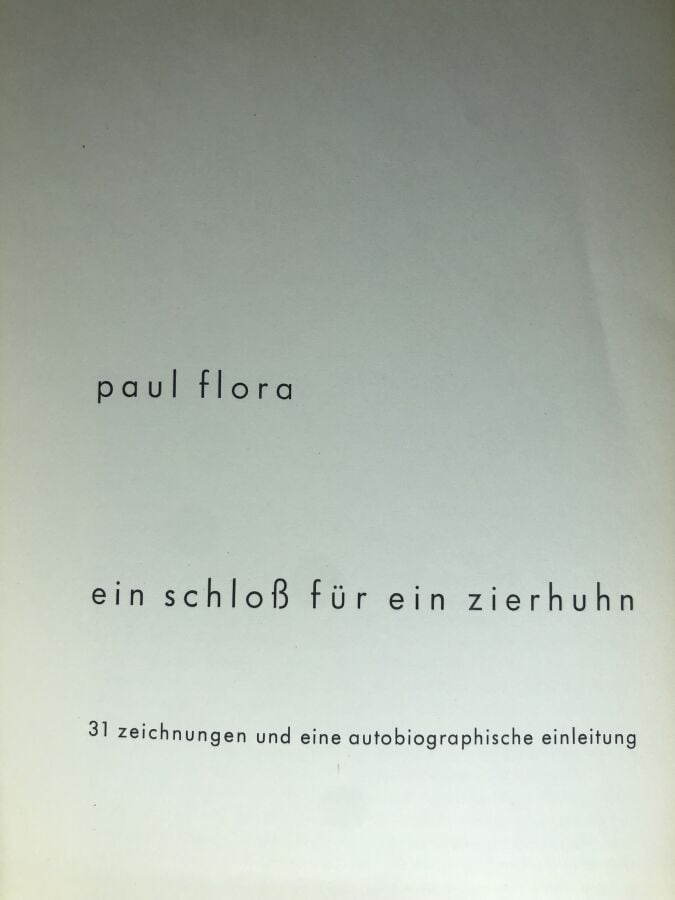 FLORA (Paul). - Ein schlob für ein zierhuhn (Un château pour une poule d'orneme…