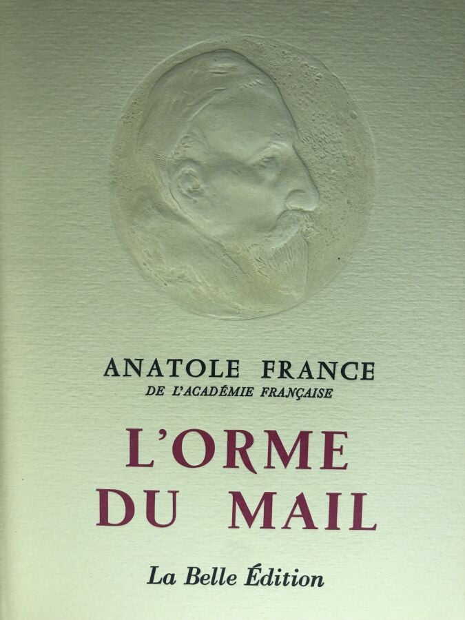 FRANCE (Anatole). - L'orme du mail. Édité à Paris chez la belle édition sans da…