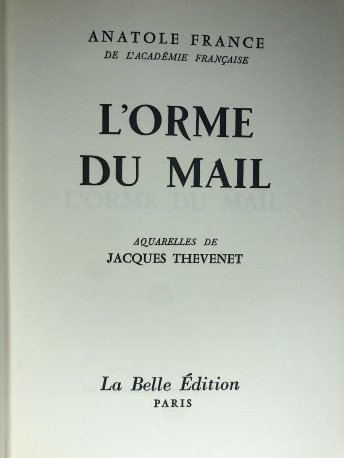 FRANCE (Anatole). - L'orme du mail. Édité à Paris chez la belle édition sans da…