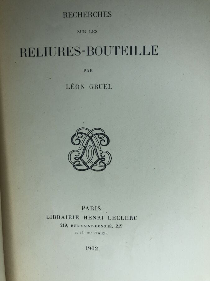 GRUEL (Léon). - Recherches sur les reliures-bouteille. Édité à Paris chez Henri…
