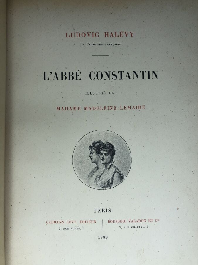 HALEVY (Ludovic). - L'abbé Constantin. Édité à Paris chez Calmann-Lèvy en 1888.…