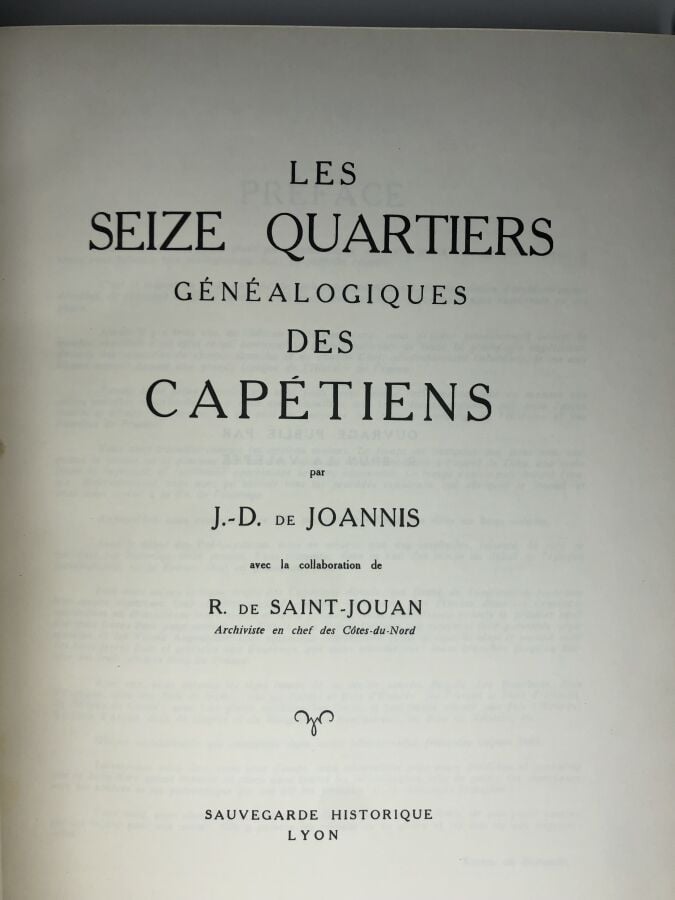 JOANNIS (Jean-Dominique de). - Les seize quartiers généalogiques des Capétiens.…