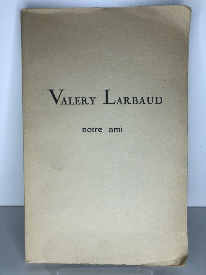 LARBAUD (Valery). - Valery Larbaud notre ami. Édité à Vichy chez Association in…
