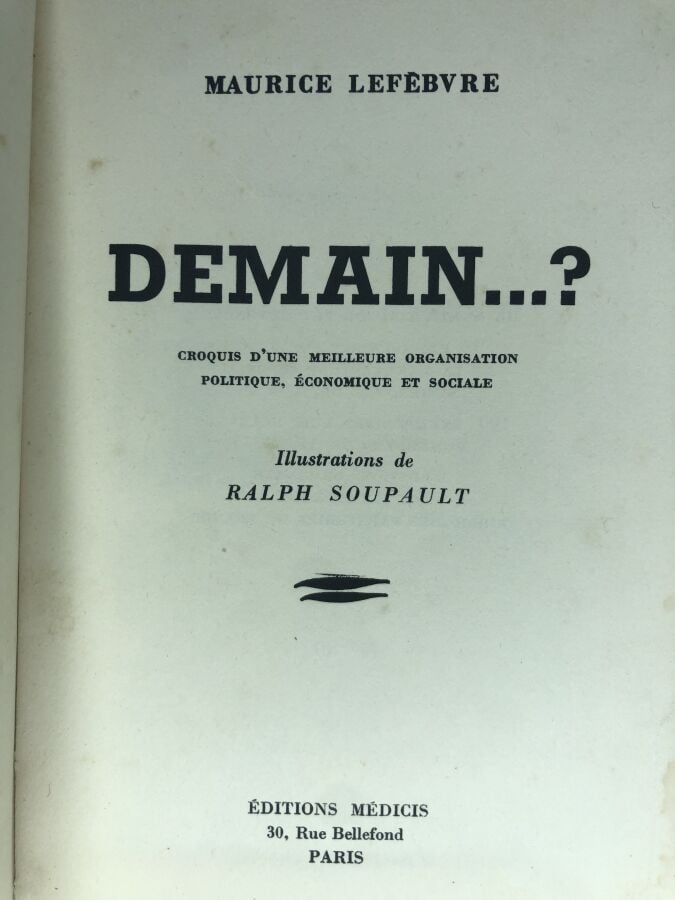 LEFEBVRE (Maurice). - Demain ?. Édité à Paris chez Médicis en 1936. De format i…