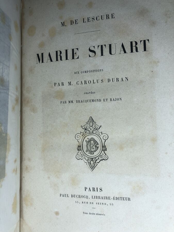 LESCURE (M. de). - Marie Stuart. Édité à Paris chez Paul Ducrocq sans date. De…