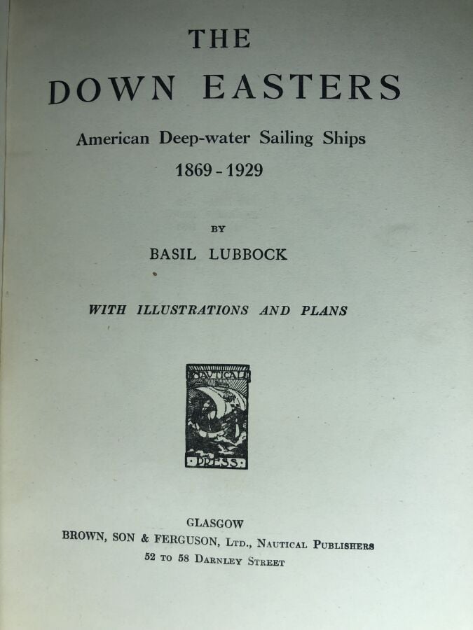 LUBBOCK (Basil). - The down easters. Édité à Glasgow chez Brown son & Ferguson…