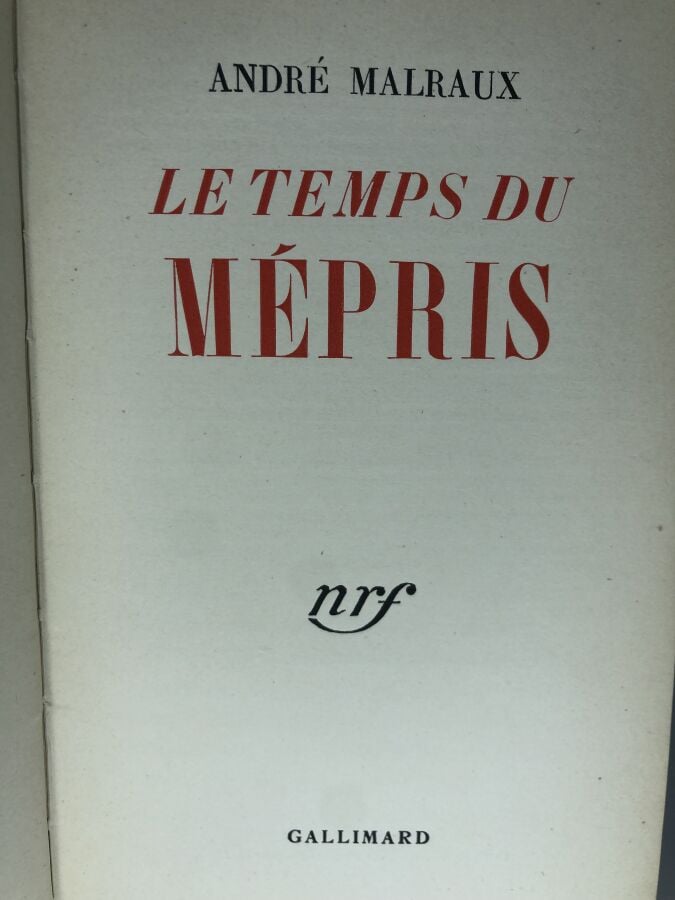 MALRAUX (André). - Le temps du mépris. Édité à Paris chez Gallimard en 1944. De…