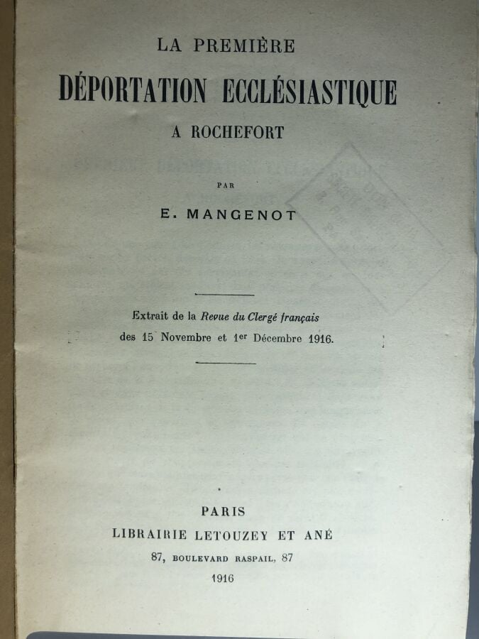 MANGENOT E. - La première déportation ecclésiastique a Rochefort. Édité à Paris…