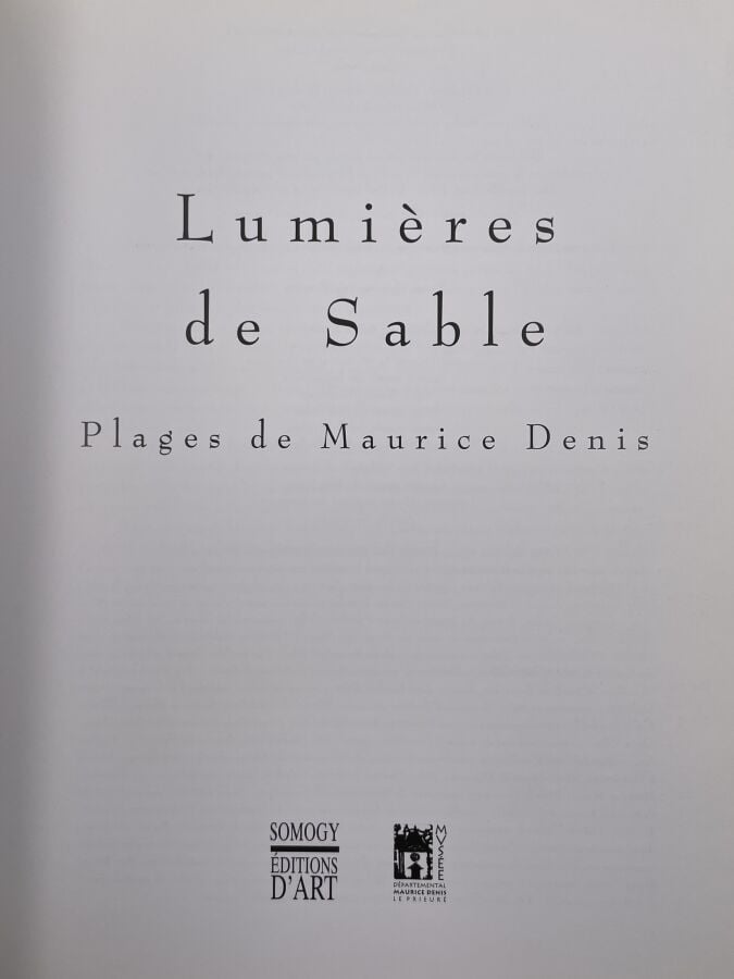 MAURICE DENIS - Lumières de sable. Plages de Maurice Denis, Somogy, Paris, 1997…