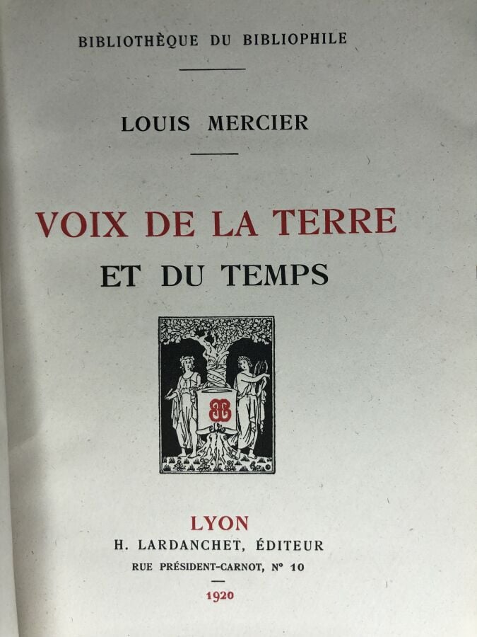 MERCIER (Louis). - Voix de la Terre et du temps. Édité à Lyon chez H. Lardanche…