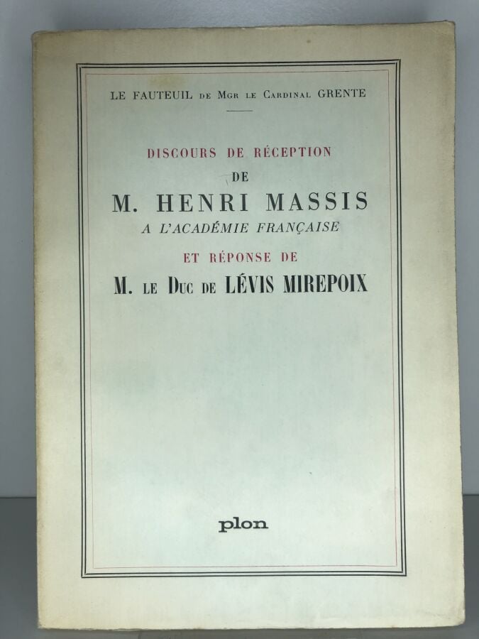 MIREPOIX (Lévis du de). - Discours de réception de M. Henri Massis à l'académie…