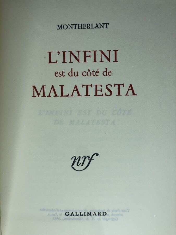 MONTHERLANT (Henry de). - L'infini est du côté de Malatesta. Édité à Paris chez…
