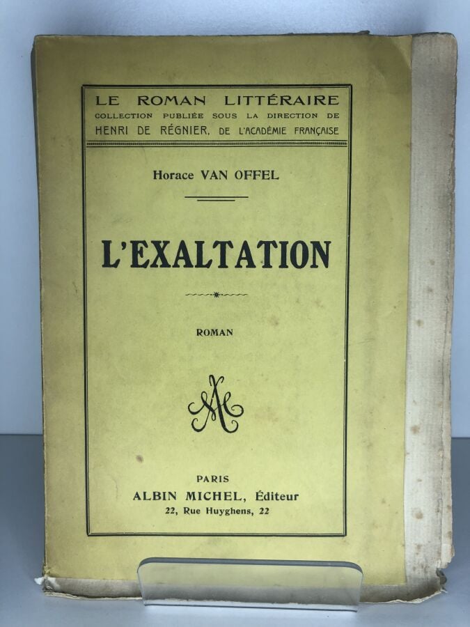 OFFEL (Horace Van). - L'exaltation. Édité à Paris chez Albin Michel en 1930. De…