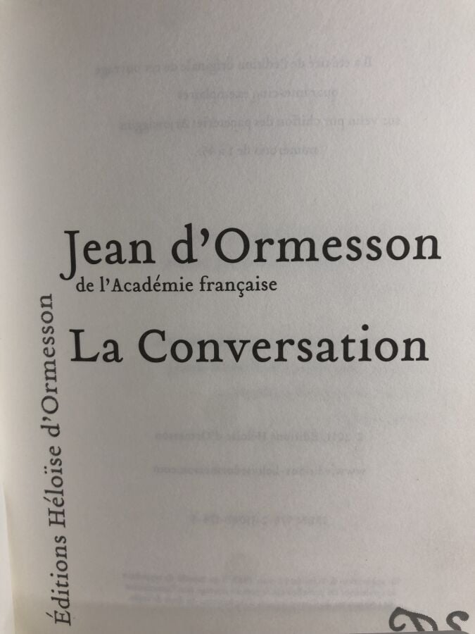 ORMESSON (Jean de). - La conversation. Édité à Paris chez Hélouise D'ormesson e…
