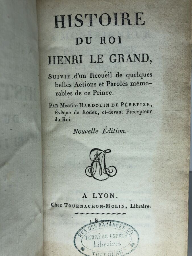 PEREFIXE (Hardouin messire de). - Histoire du roi Henri Le Grand. Édité à Lyon…