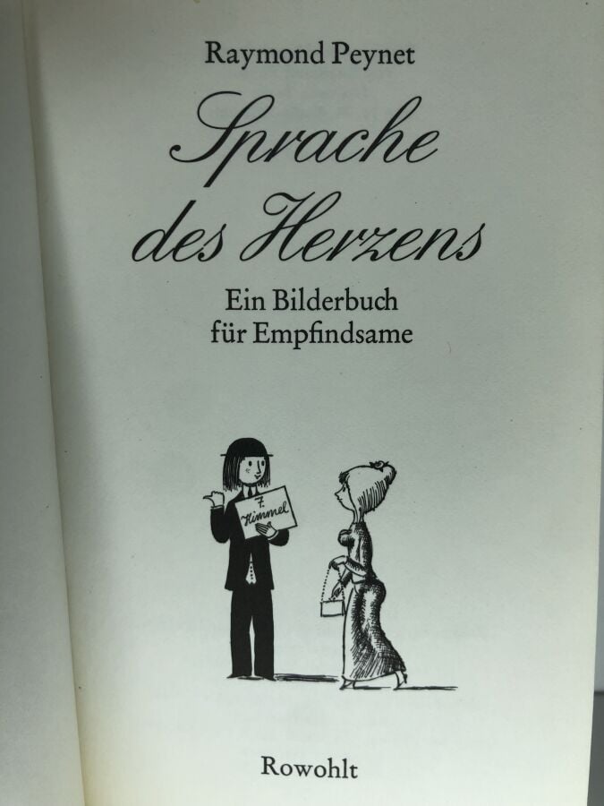 PEYNET (Raymond). - Sprache des Herzens. Ein Bilderbuch für Empfindsame. Édité…