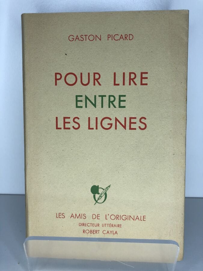 PICARD (Gaston). - Pour lire entre les lignes. Édité à Paris chez Les amis de l…