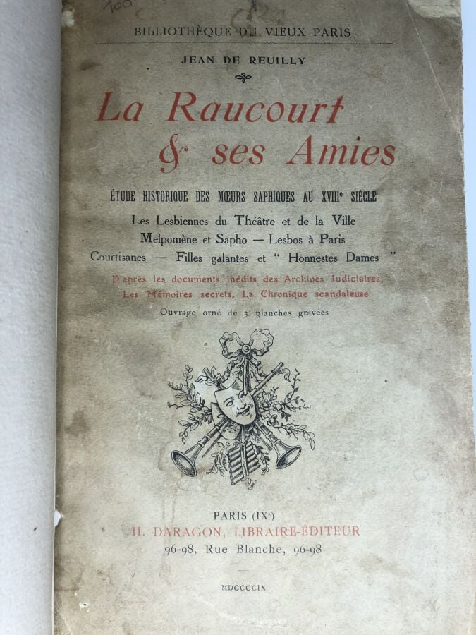 REUILLY (Jean de). - La Raucourt & ses amies. Édité à Paris chez H. Dragon en 1…