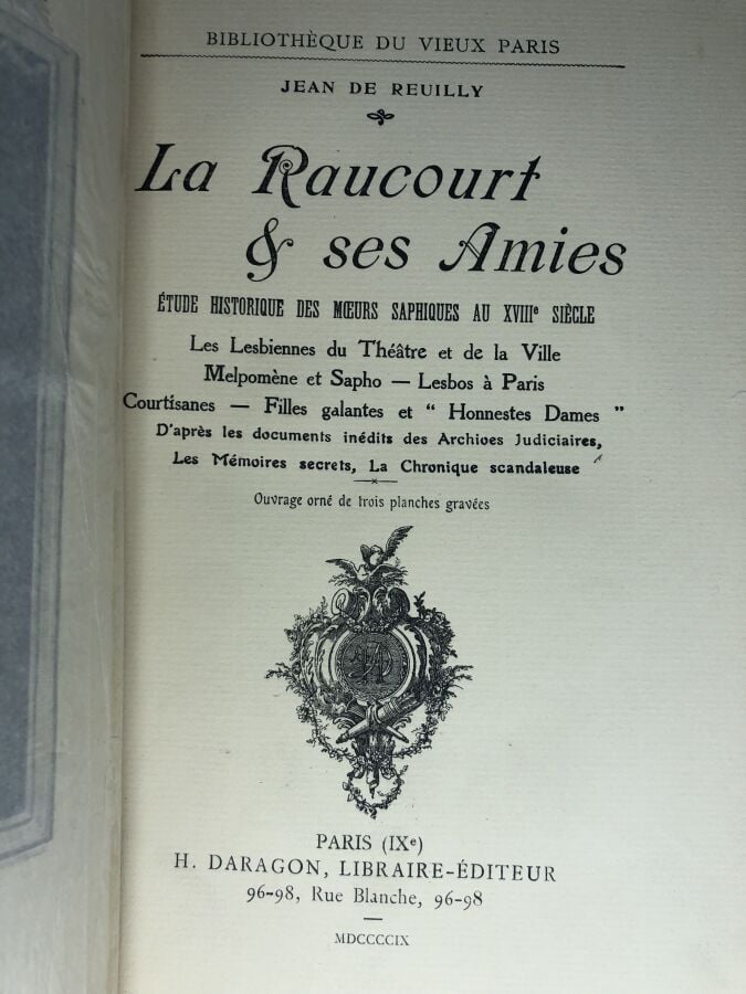 REUILLY (Jean de). - La Raucourt & ses amies. Édité à Paris chez H. Dragon en 1…