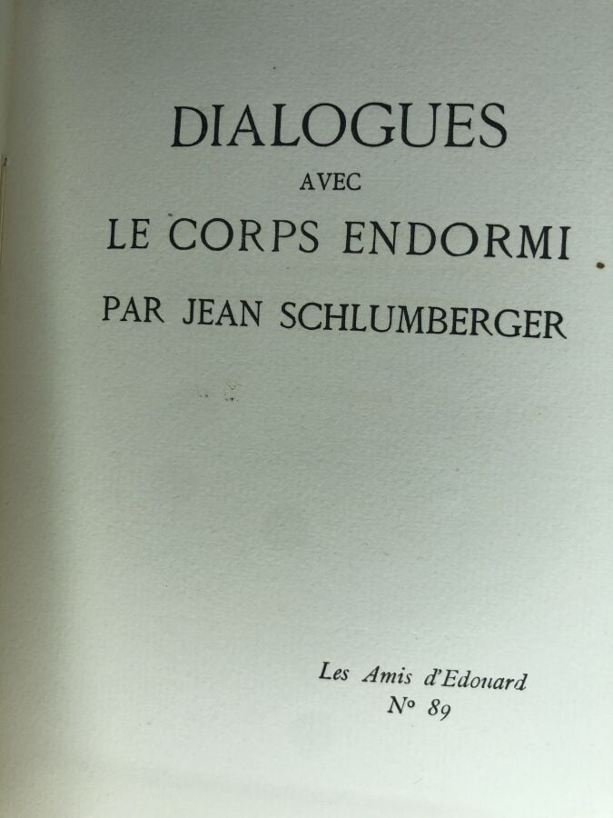 SCHUMBERGER (Jean). - Dialogues avec le corps endormi. Édité à Paris chez Les a…
