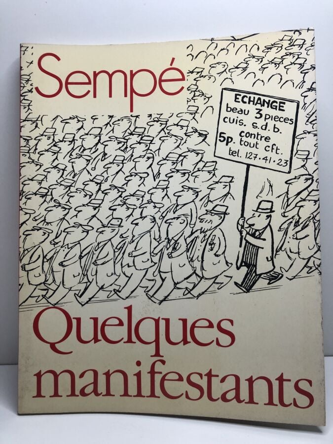SEMPE. - Quelques manifestants. Édité à Paris chez Denoël en 1983. De format in…