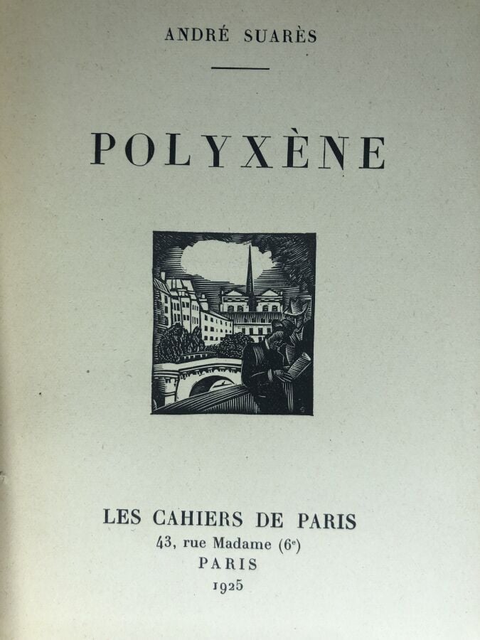 SUARES (André). - Polyxène. Édité à Paris chez Les cahiers de Paris en 1925. De…