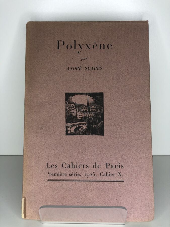 SUARES (André). - Polyxène. Édité à Paris chez Les cahiers de Paris en 1925. De…