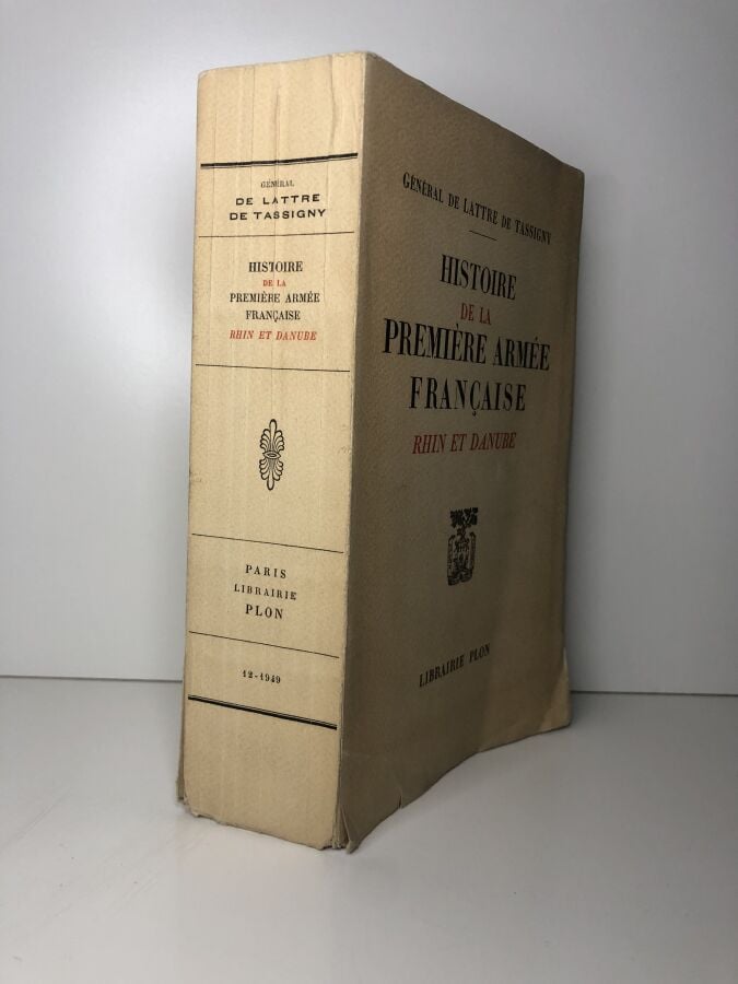 TASSIGNY (General de lattre de). - Histoire de la première armée française, Rhi…