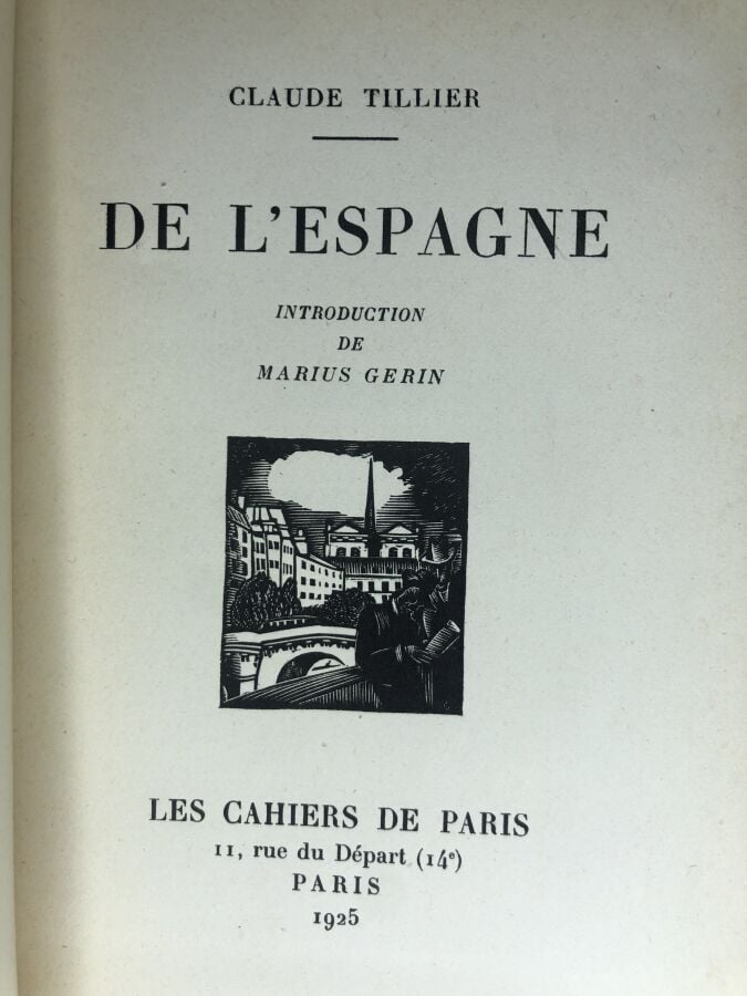 TILLIER (Claude). - De l'Espagne. Édité à à Paris chez les cahiers de Paris en…