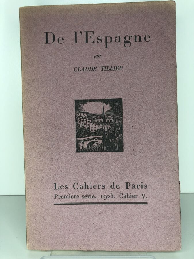 TILLIER (Claude). - De l'Espagne. Édité à à Paris chez les cahiers de Paris en…