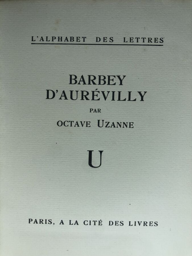 UZANNE (Octave). - Barbey d'Aurévilly. Édité à Paris chez La cité des livres en…