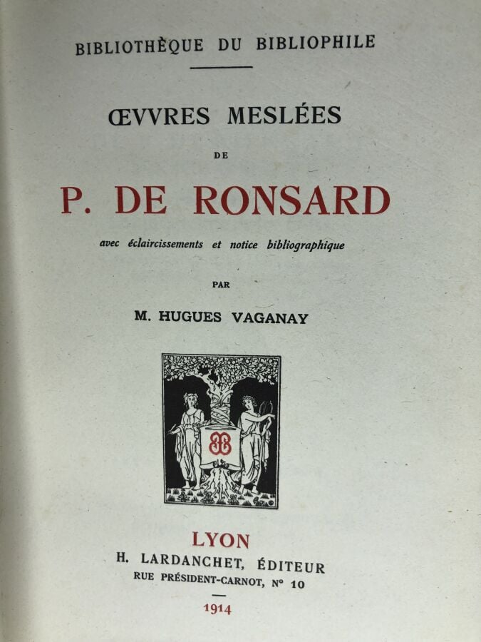 VAGANAY (Hugues). - P. de Ronsard. Édité à Lyon chez H. Lardanchet en 1914. De…