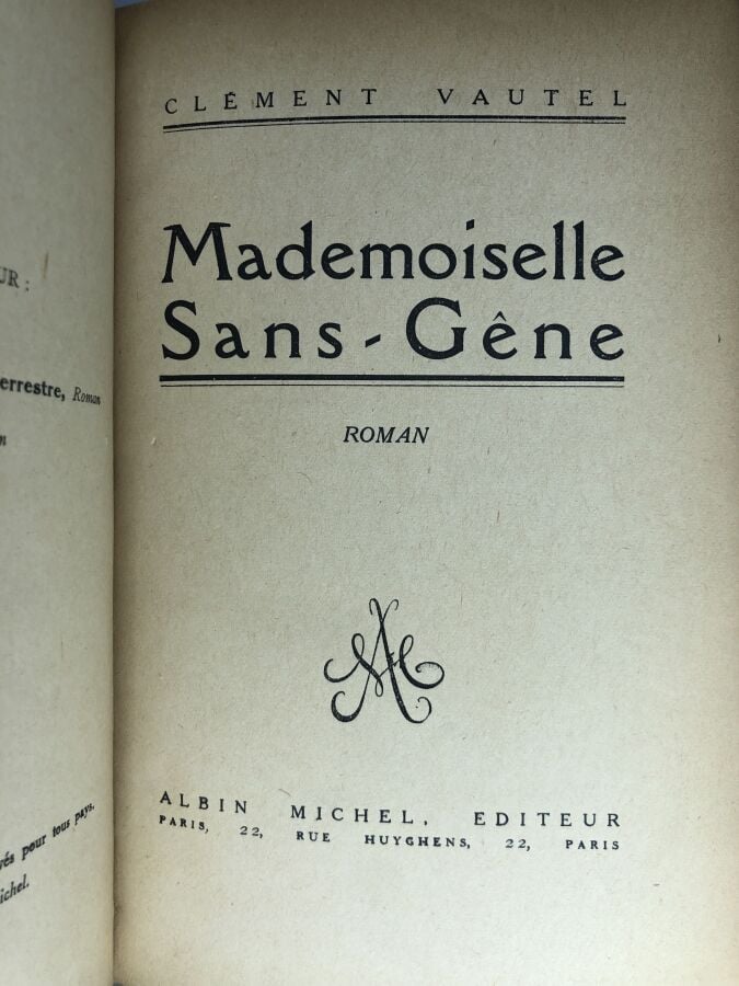 VAUTEL (Clément). - Mademoiselle Sans-gêne. Édité à Paris chez Albin Michel san…