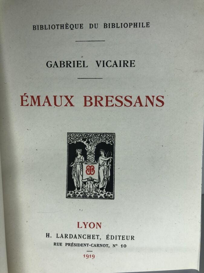 VICAIRE (Gabriel). - Emaux bressans. Édité à Lyon chez H. Lardanchet en 1919. D…