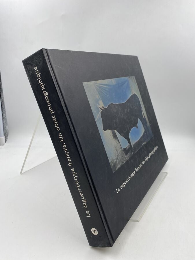 LE DAGUERROTYPE FRANÇAIS. - Un objet photographique (Quentin Bajac Dominique Pl…