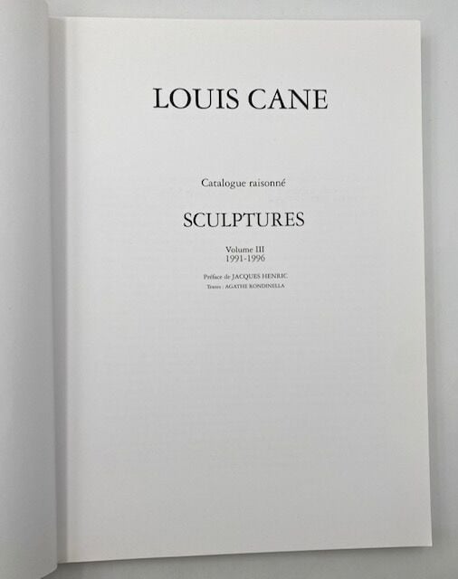 LOUIS CANE- Louis Cane, Sculptures, tome III (1991-1996) et tome IV (1996-2003)…