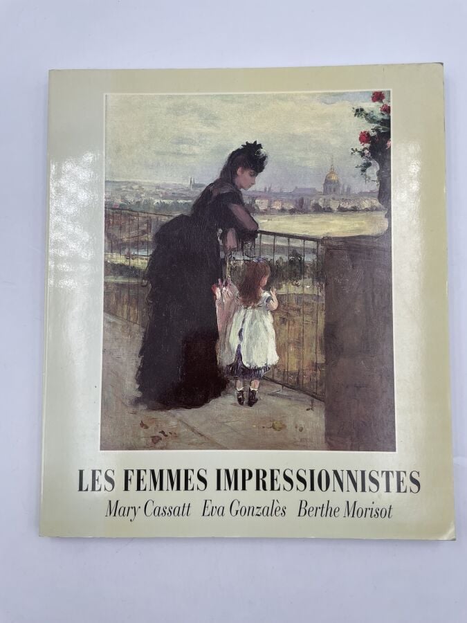 MARY CASSATT - Les Femmes impressionnistes. Mary Cassatt, Eva Gonzalès, Berthe…