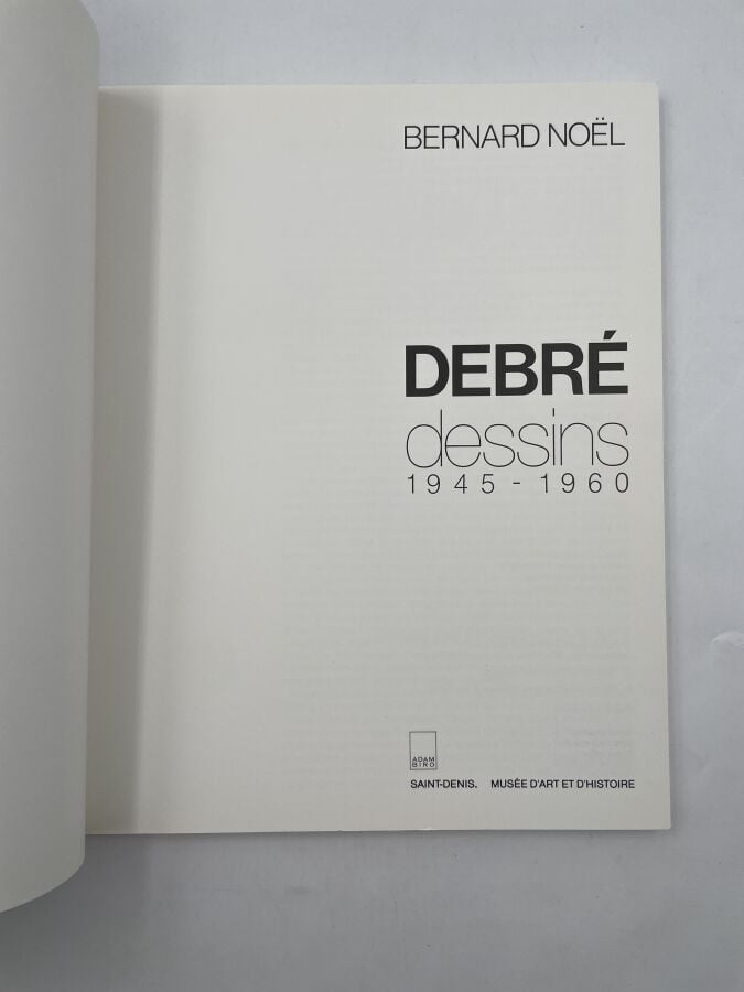 OLIVIER DEBRÉ - Bernard Noël, Debré. Dessins 1945-1990, Musée d' Art et de l'Hi…