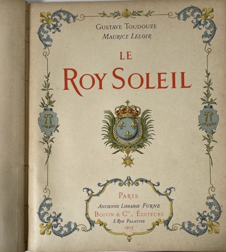 Gustav TOUDOUZE - Le Roy Soleil, illustrations de Maurice Leloir - Paris, Boivi…