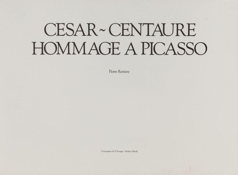 CÉSAR (1921-1998) CÉSAR BALDACCINI DIT - Pierre Restany, César-Centaure. Hommag…