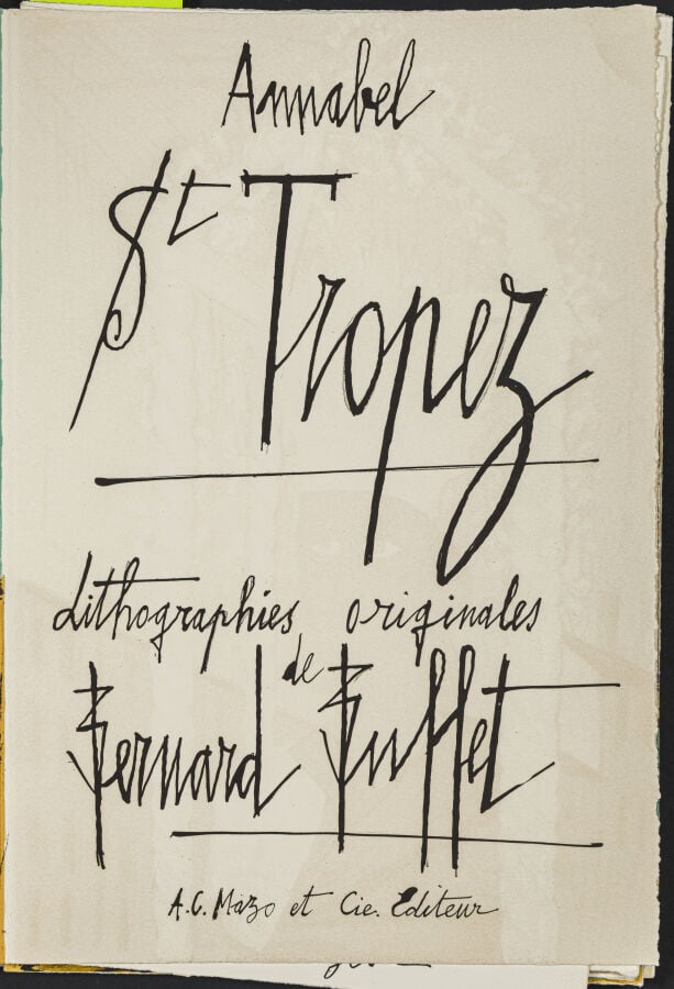 BERNARD BUFFET - Anabel Buffet, Saint-Tropez, A.G. Mazo et Cie, Paris,1971, fol…