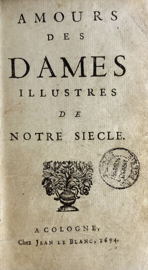 BUSSY-RABUTIN : - Amours des dames illustres de nostre siècle - à Cologne, chez…