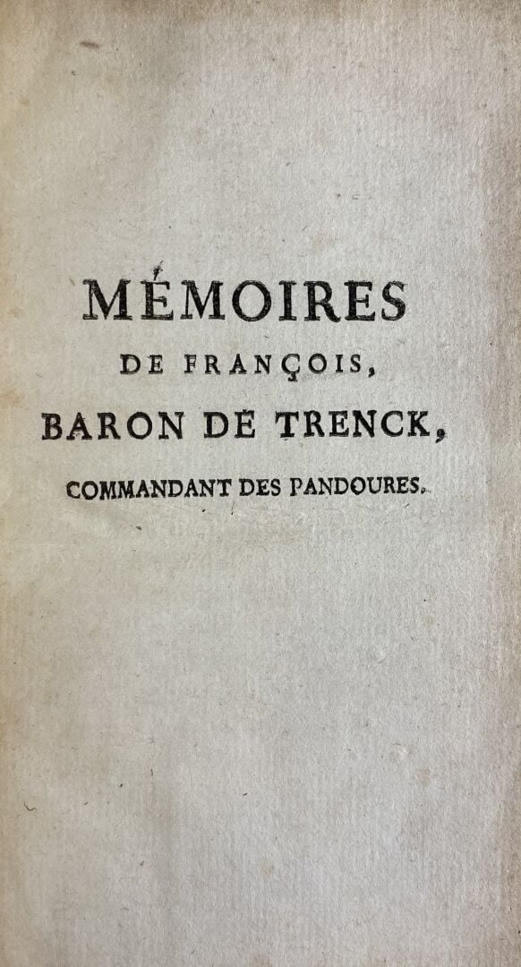 François, Baron de TRENCK : - Mémoires de François, Baron de Trenck, écrits par…