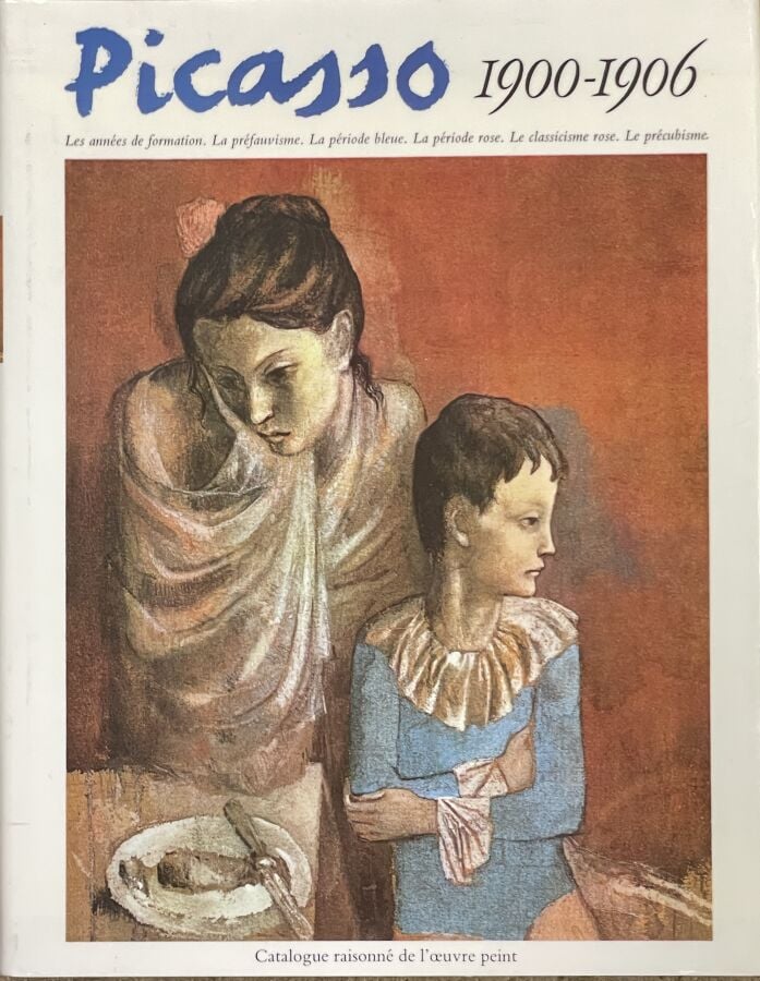 PICASSO 1900-1906 - Catalogue raisonné de l'œuvre peint - 1900, 1901, 1906 : Pi…