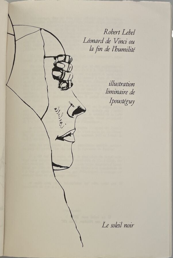 ROBERT IPOUSTEGUY - Robert Lebel, Leonard de Vinci ou la fin de l'humilité, Le…
