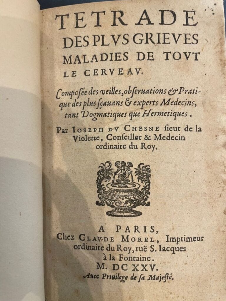 DUCHESNE (Joseph, sieur de La Violette, Conseiller et médecin Ordinaire du Roy)…